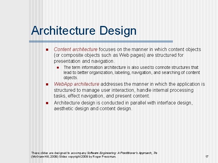 Architecture Design n Content architecture focuses on the manner in which content objects (or