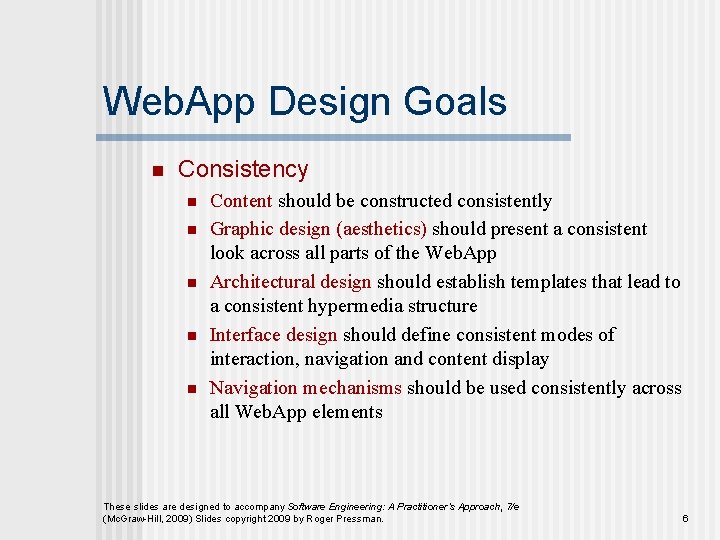 Web. App Design Goals n Consistency n n n Content should be constructed consistently