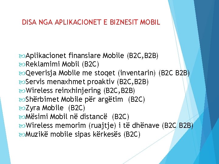 DISA NGA APLIKACIONET E BIZNESIT MOBIL Aplikacionet finansiare Mobile (B 2 C, B 2