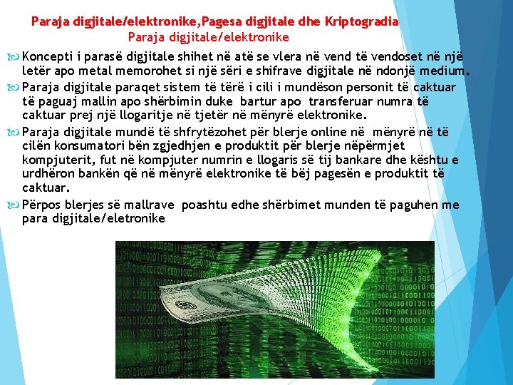 Paraja digjitale/elektronike, Pagesa digjitale dhe Kriptogradia Paraja digjitale/elektronike Koncepti i parasë digjitale shihet në