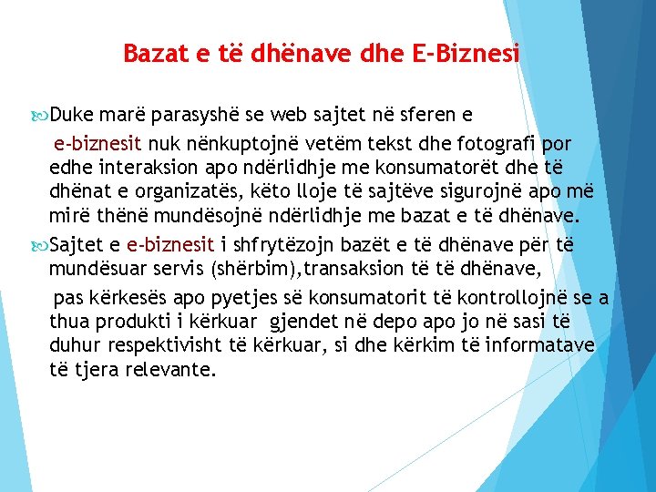 Bazat e të dhënave dhe E-Biznesi Duke marë parasyshë se web sajtet në sferen