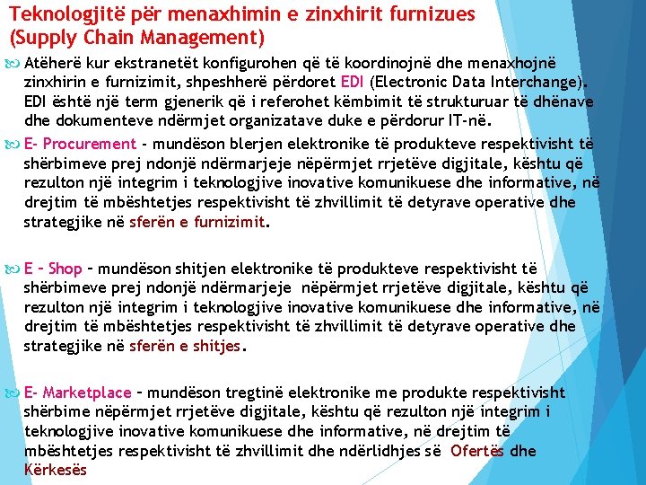 Teknologjitë për menaxhimin e zinxhirit furnizues (Supply Chain Management) Atëherë kur ekstranetët konfigurohen që