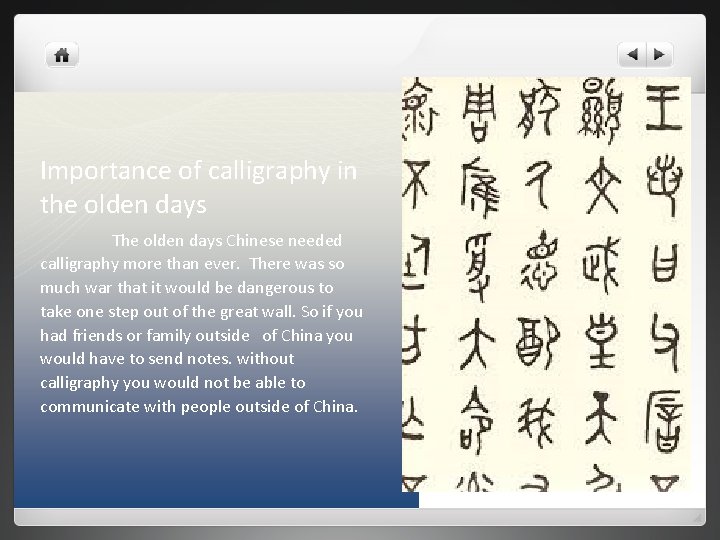 Importance of calligraphy in the olden days The olden days Chinese needed calligraphy more