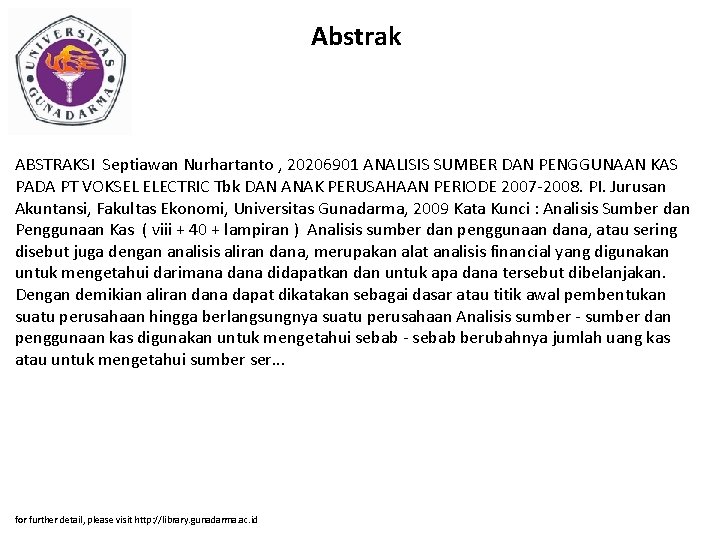 Abstrak ABSTRAKSI Septiawan Nurhartanto , 20206901 ANALISIS SUMBER DAN PENGGUNAAN KAS PADA PT VOKSEL