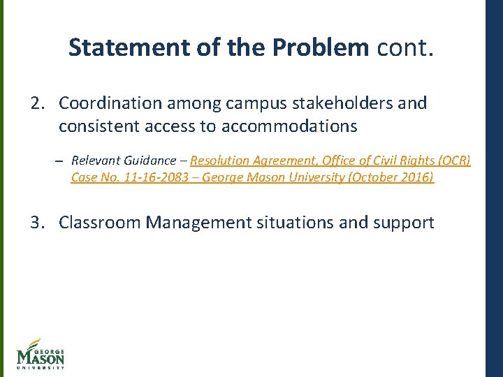 Statement of the Problem cont. 2. Coordination among campus stakeholders and consistent access to