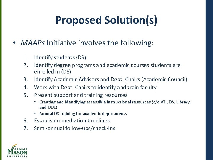 Proposed Solution(s) • MAAPs Initiative involves the following: 1. Identify students (DS) 2. Identify