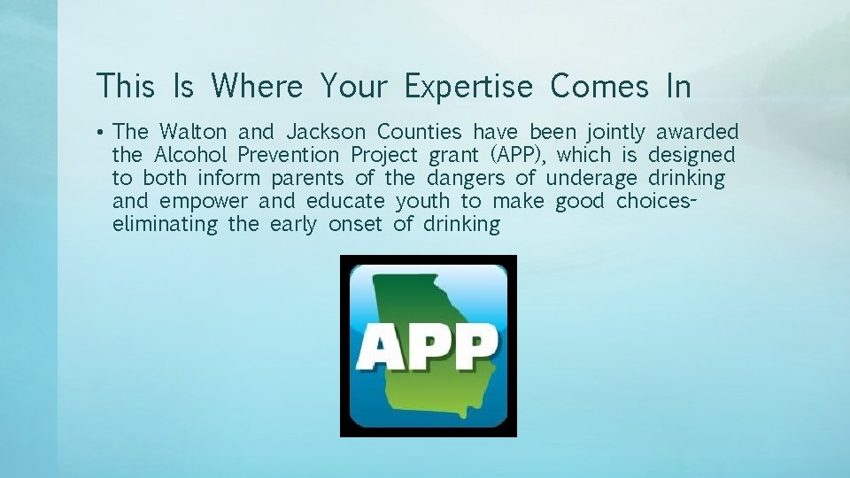 This Is Where Your Expertise Comes In • The Walton and Jackson Counties have