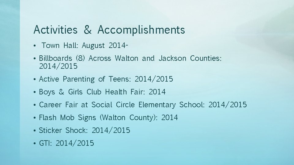 Activities & Accomplishments • Town Hall: August 2014 • Billboards (8) Across Walton and