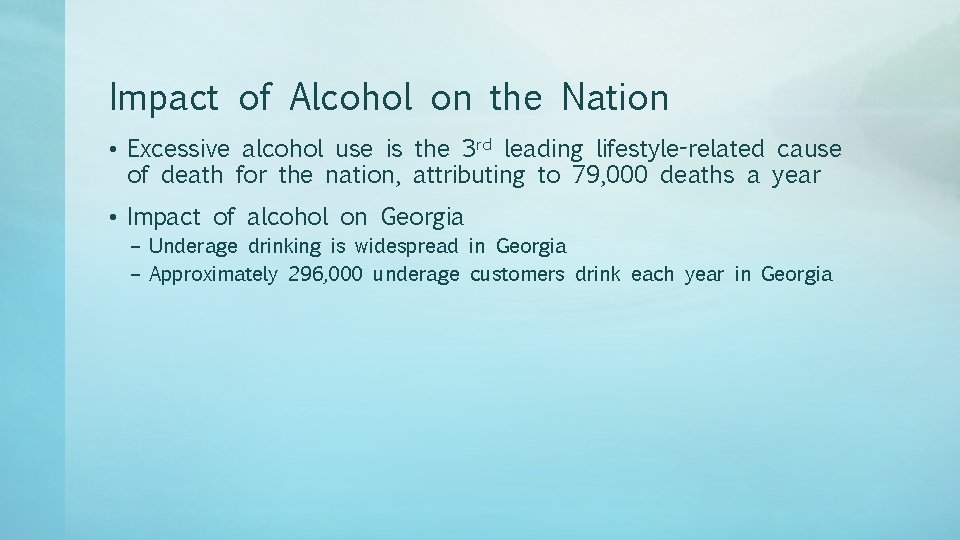 Impact of Alcohol on the Nation • Excessive alcohol use is the 3 rd