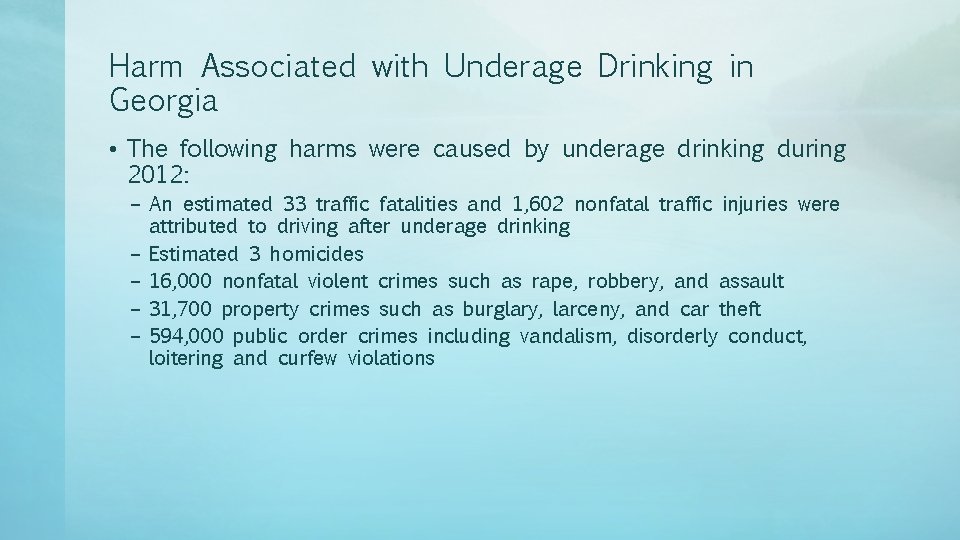 Harm Associated with Underage Drinking in Georgia • The following harms were caused by
