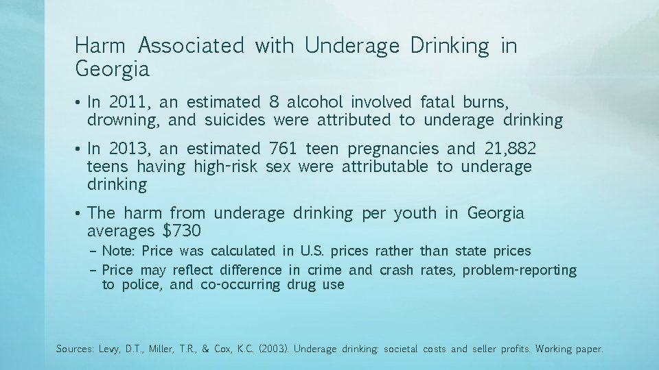 Harm Associated with Underage Drinking in Georgia • In 2011, an estimated 8 alcohol