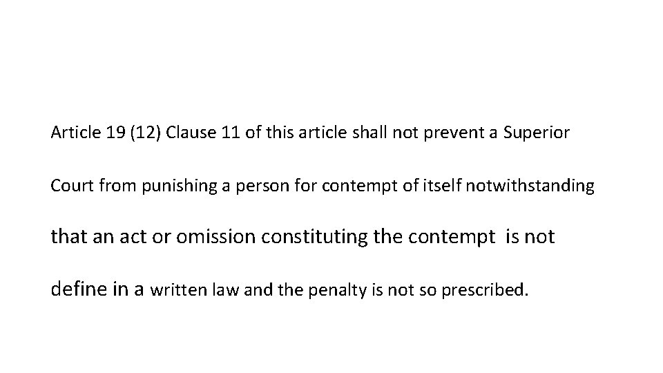 Article 19 (12) Clause 11 of this article shall not prevent a Superior Court