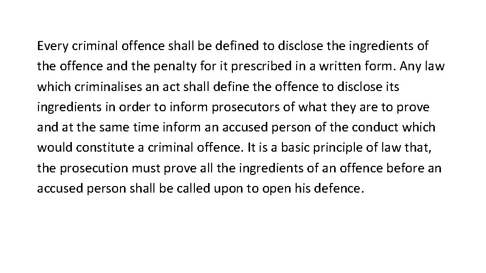 Every criminal offence shall be defined to disclose the ingredients of the offence and