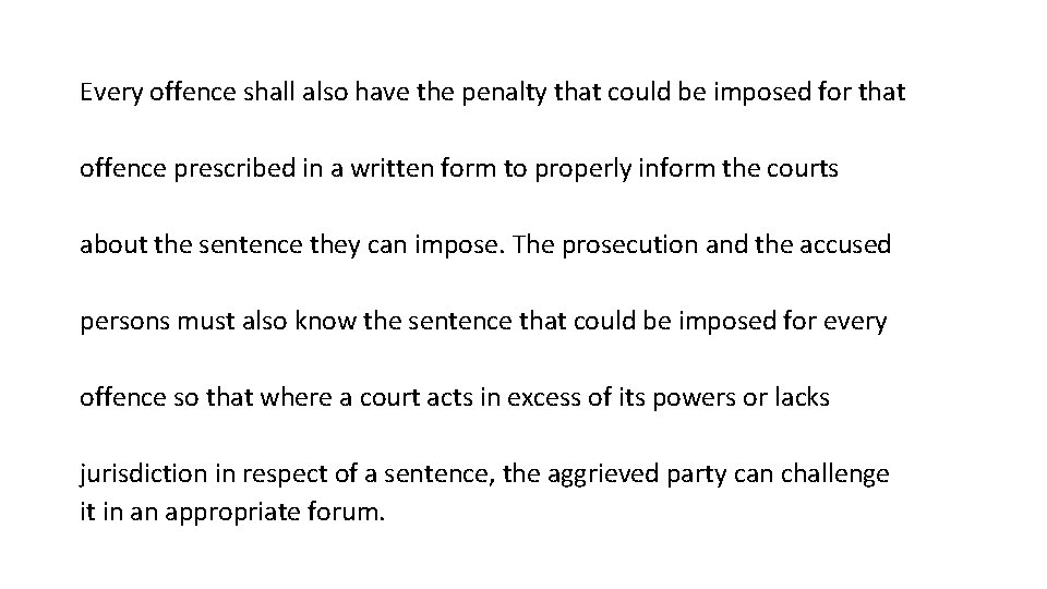 Every offence shall also have the penalty that could be imposed for that offence