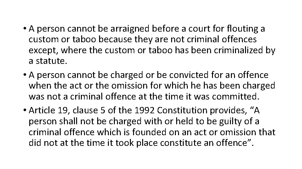  • A person cannot be arraigned before a court for flouting a custom