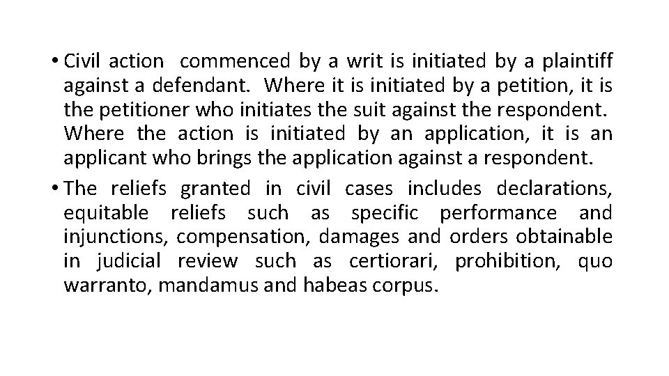  • Civil action commenced by a writ is initiated by a plaintiff against