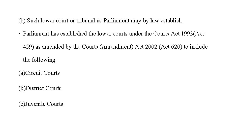 (b) Such lower court or tribunal as Parliament may by law establish • Parliament