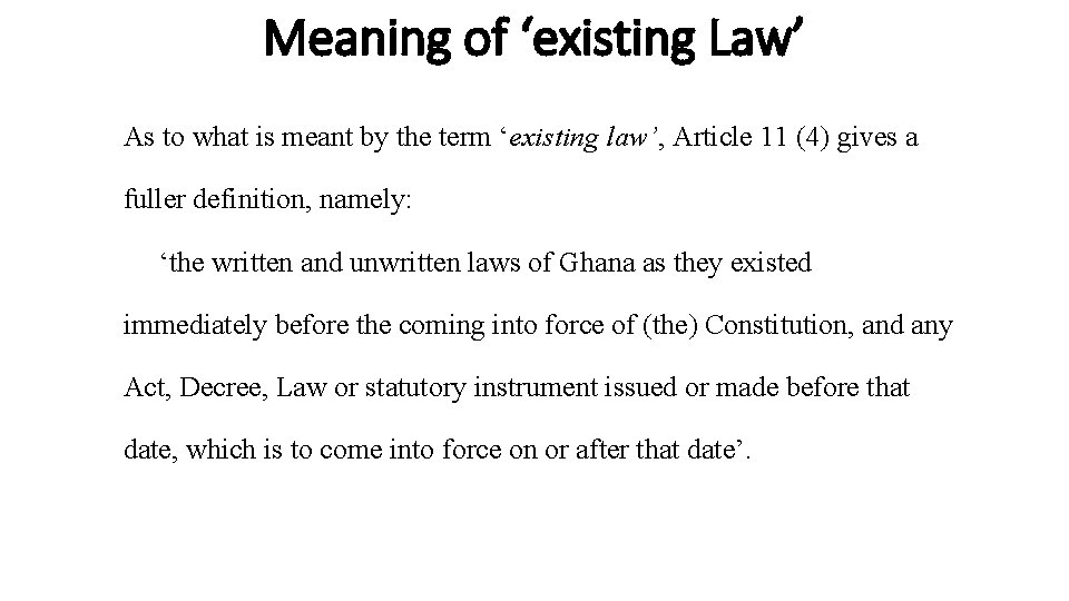 Meaning of ‘existing Law’ As to what is meant by the term ‘existing law’,