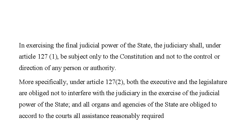 In exercising the final judicial power of the State, the judiciary shall, under article