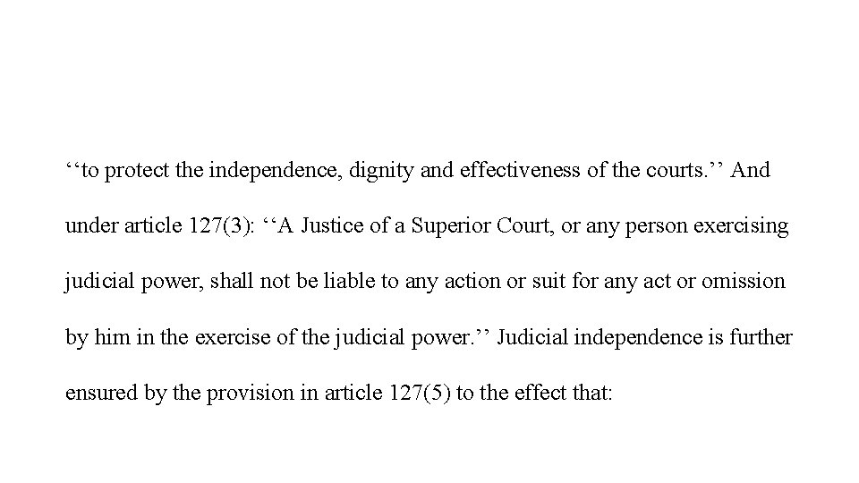 ‘‘to protect the independence, dignity and effectiveness of the courts. ’’ And under article