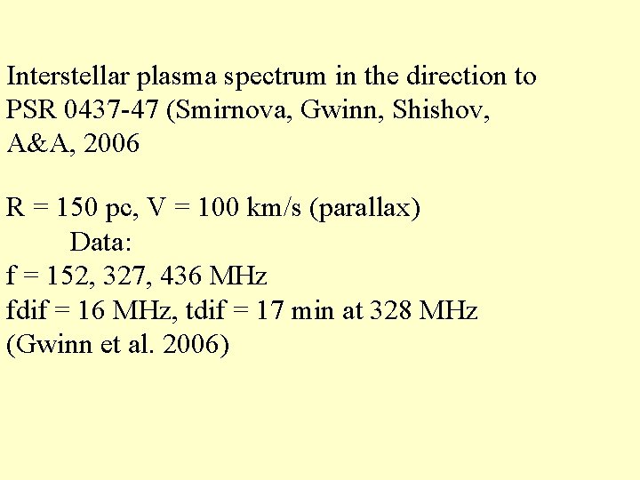 Interstellar plasma spectrum in the direction to PSR 0437 -47 (Smirnova, Gwinn, Shishov, A&A,