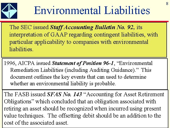 Environmental Liabilities The SEC issued Staff Accounting Bulletin No. 92, its interpretation of GAAP