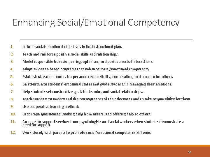 Enhancing Social/Emotional Competency 1. Include social/emotional objectives in the instructional plan. 2. Teach and