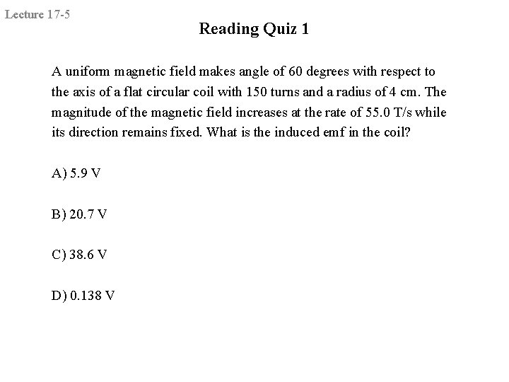 Lecture 17 -5 Reading Quiz 1 A uniform magnetic field makes angle of 60