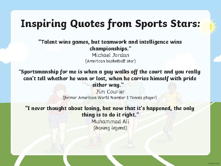 Inspiring Quotes from Sports Stars: “Talent wins games, but teamwork and intelligence wins championships.