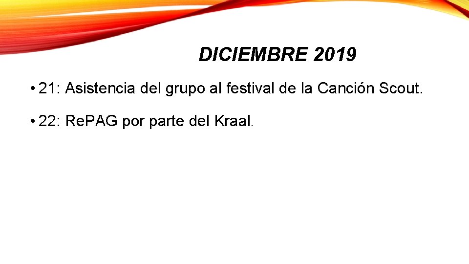 DICIEMBRE 2019 • 21: Asistencia del grupo al festival de la Canción Scout. •