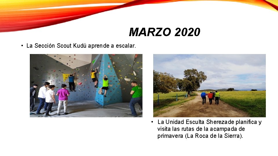 MARZO 2020 • La Sección Scout Kudú aprende a escalar. • La Unidad Esculta