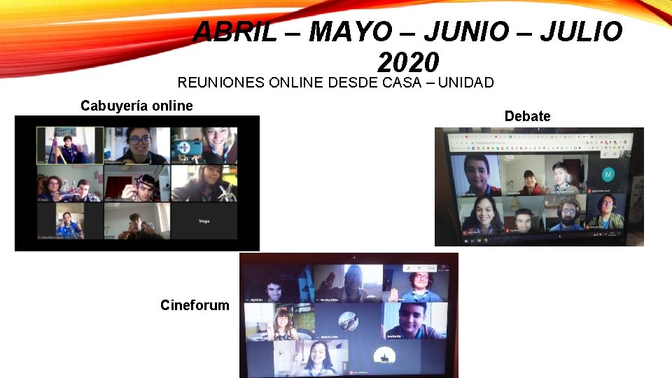 ABRIL – MAYO – JUNIO – JULIO 2020 REUNIONES ONLINE DESDE CASA – UNIDAD