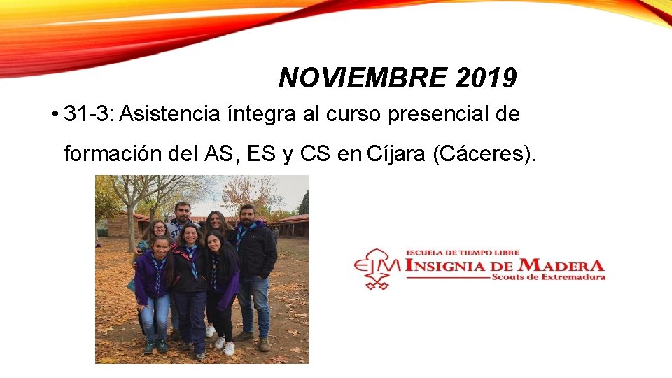 NOVIEMBRE 2019 • 31 -3: Asistencia íntegra al curso presencial de formación del AS,