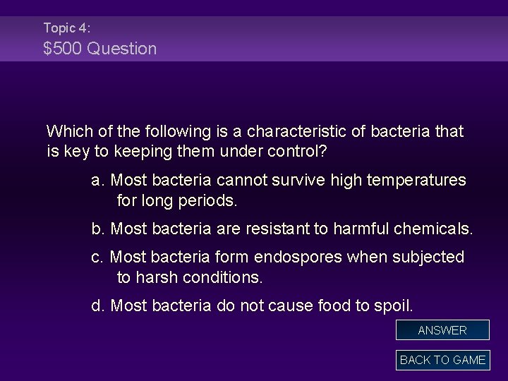 Topic 4: $500 Question Which of the following is a characteristic of bacteria that