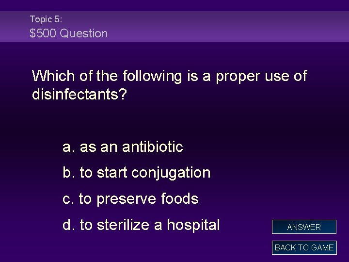 Topic 5: $500 Question Which of the following is a proper use of disinfectants?