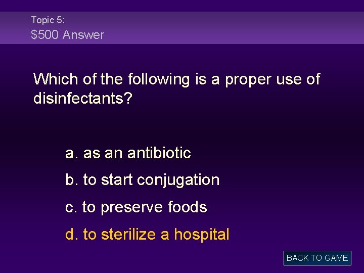 Topic 5: $500 Answer Which of the following is a proper use of disinfectants?