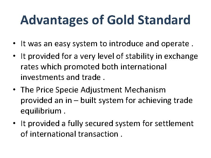 Advantages of Gold Standard • It was an easy system to introduce and operate.