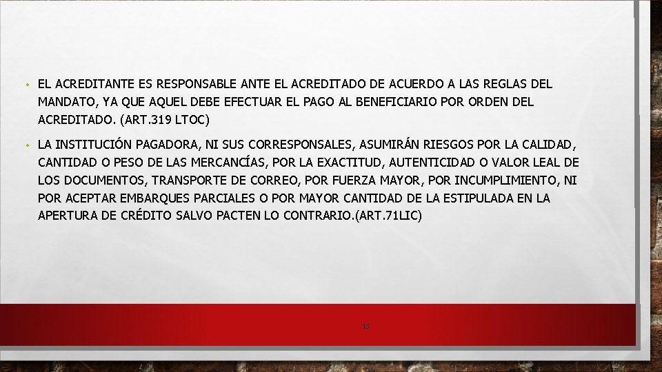  • EL ACREDITANTE ES RESPONSABLE ANTE EL ACREDITADO DE ACUERDO A LAS REGLAS