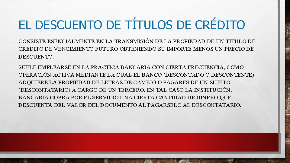 EL DESCUENTO DE TÍTULOS DE CRÉDITO CONSISTE ESENCIALMENTE EN LA TRANSMISIÓN DE LA PROPIEDAD