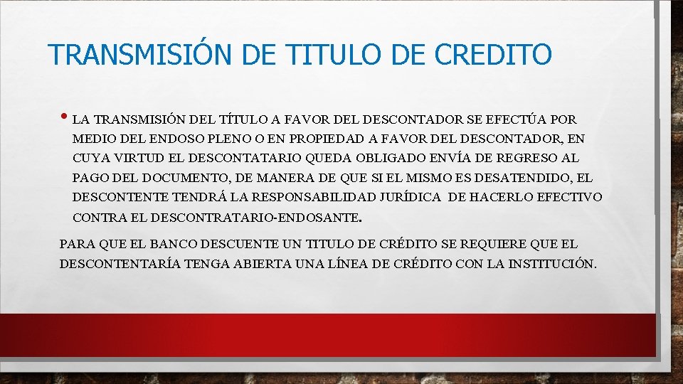 TRANSMISIÓN DE TITULO DE CREDITO • LA TRANSMISIÓN DEL TÍTULO A FAVOR DEL DESCONTADOR