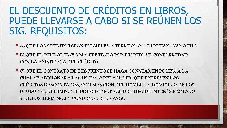 EL DESCUENTO DE CRÉDITOS EN LIBROS, PUEDE LLEVARSE A CABO SI SE REÚNEN LOS
