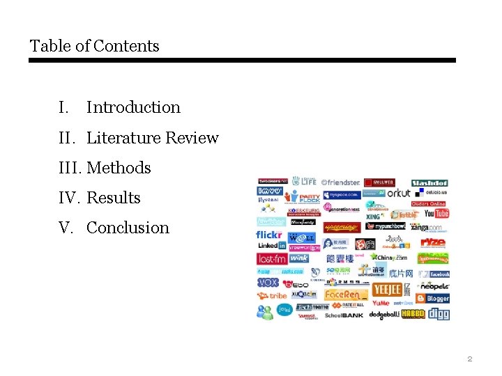 Table of Contents I. Introduction II. Literature Review III. Methods IV. Results V. Conclusion