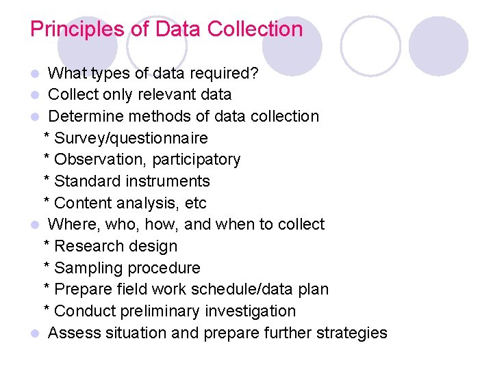 Principles of Data Collection What types of data required? l Collect only relevant data