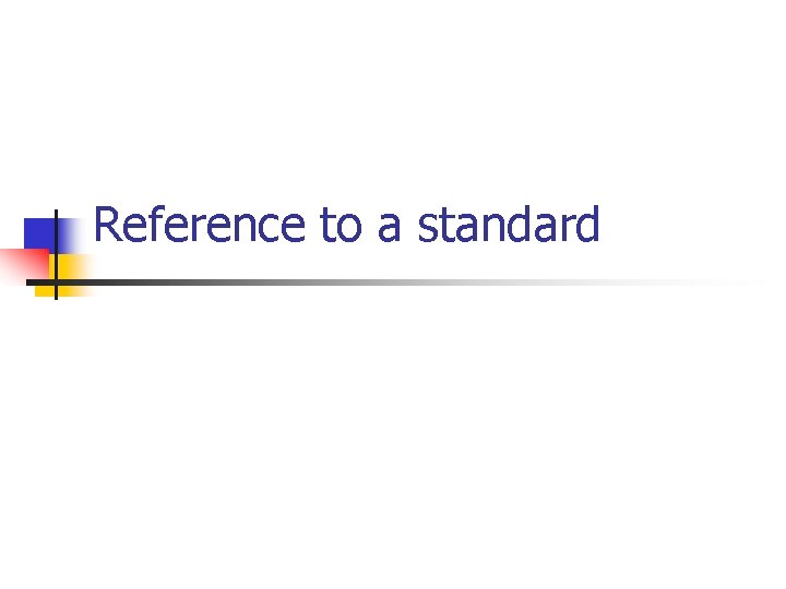 Reference to a standard 