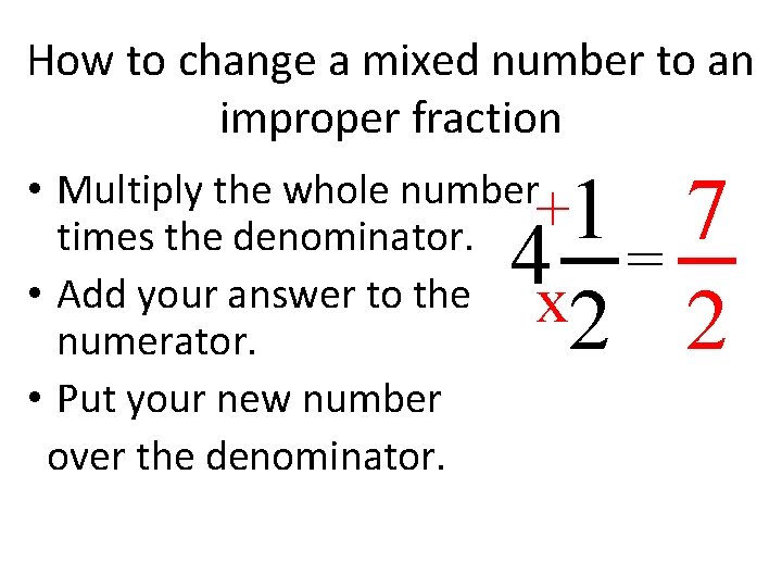 How to change a mixed number to an improper fraction 1 7 4 =