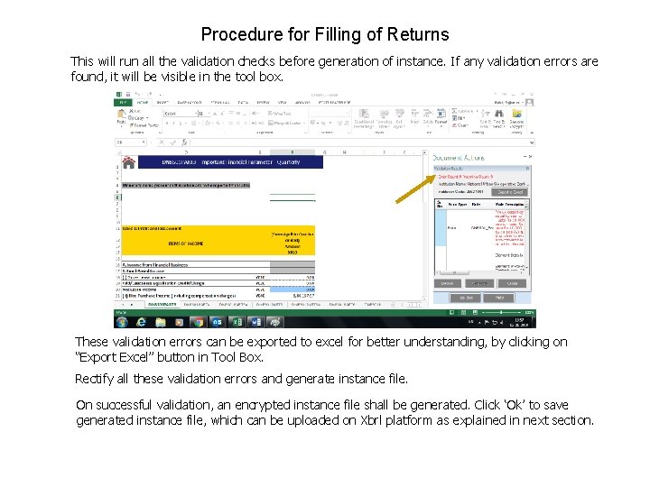Procedure for Filling of Returns This will run all the validation checks before generation