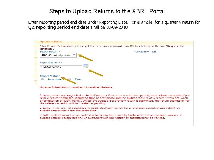 Steps to Upload Returns to the XBRL Portal Enter reporting period end date under