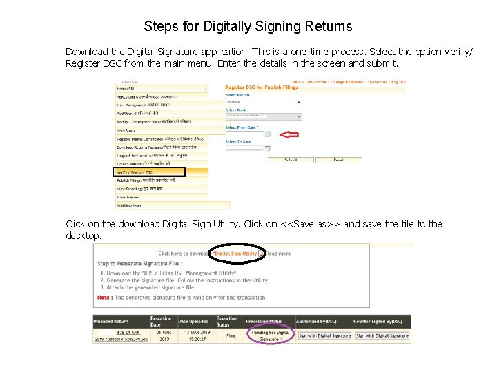Steps for Digitally Signing Returns Download the Digital Signature application. This is a one-time