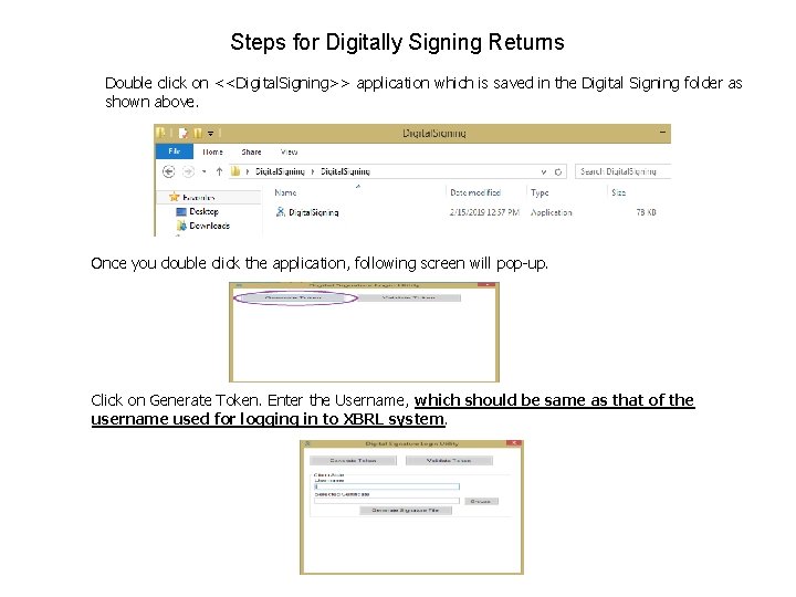 Steps for Digitally Signing Returns Double click on <<Digital. Signing>> application which is saved