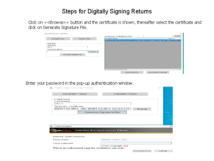 Steps for Digitally Signing Returns Click on <<Browse>> button and the certificate is shown,